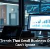 Tech Trends That Small Business Owners Can’t Ignore