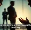 Social Engineering: The Human Side of Hacking