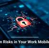 Hidden Risks in Your Work Mobile Apps