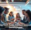 Emerging Tech Fuels Product Innovation and Development