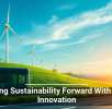 Driving Sustainability Forward With Tech Innovation
