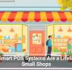 Why Smart POS Systems Are a Lifeline for Small Shops